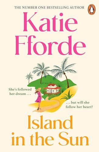 Island in the Sun: Have a romantic feel-good life-adventure with the beloved #1 Sunday Times bestselling author