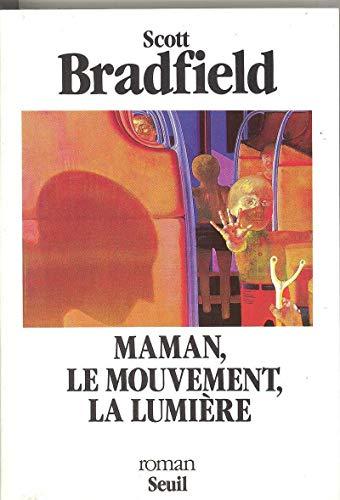 Maman, le mouvement, la lumière