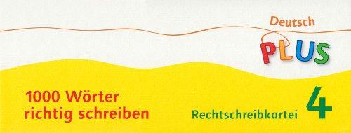 Deutsch plus - Grundschule - 1000 Wörter richtig schreiben: 4. Schuljahr - Rechtschreibkartei (Einzelsatz)