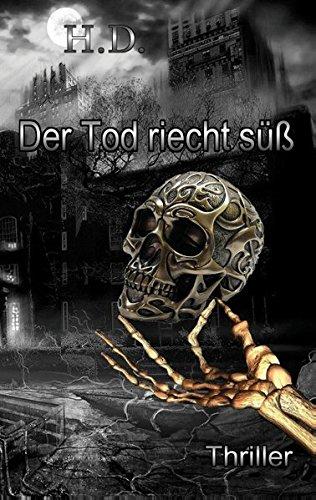 Der Tod riecht süß: Thriller