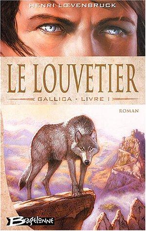 Gallica. Vol. 1. Le louvetier