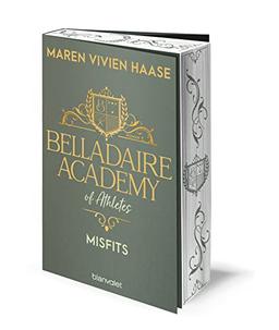 Belladaire Academy of Athletes - Misfits: Roman - Die neue Reihe der SPIEGEL-Bestsellerautorin – mit farbigem Buchschnitt nur in limitierter Auflage! (Belladaire-Academy-Reihe, Band 3)