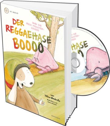 Der Reggaehase BOOOO und die rosa Monsterkrabbe (Inkl.  Audio-CD)