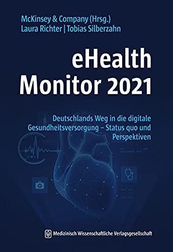 eHealth Monitor 2021: Deutschlands Weg in die digitale Gesundheitsversorgung – Status quo und Perspektiven