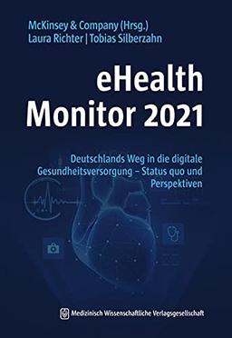 eHealth Monitor 2021: Deutschlands Weg in die digitale Gesundheitsversorgung – Status quo und Perspektiven