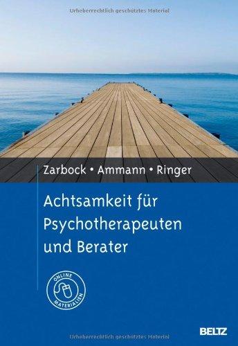 Achtsamkeit für Psychotherapeuten und Berater: Mit Online-Materialien