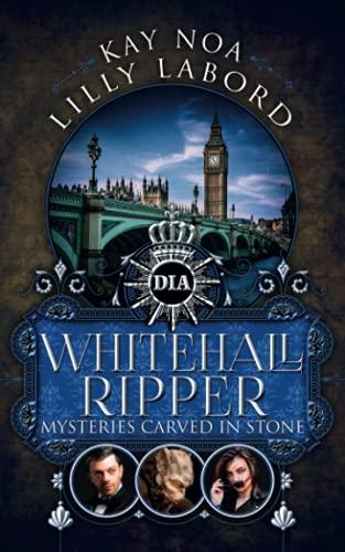 Whitehall Ripper: Mysteries carved in stone (Deutsch) (Whitehall Shadows, Band 2)