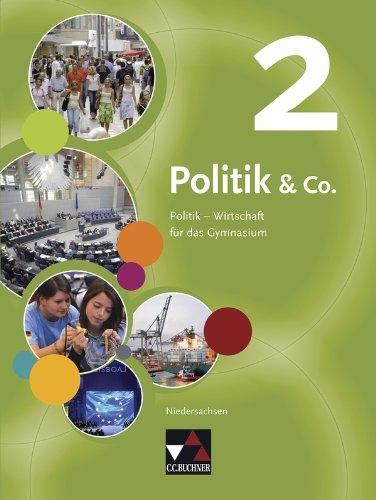 Politik & Co. - Niedersachsen: Politik & Co. Neu 2 Niedersachsen: Für die Jahrgangsstufen 9/10. Politik  Wirtschaft für das Gymnasium