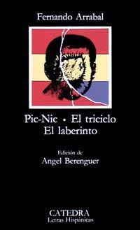 Pic-nic ; El triciclo ; El laberinto (Letras Hispánicas)