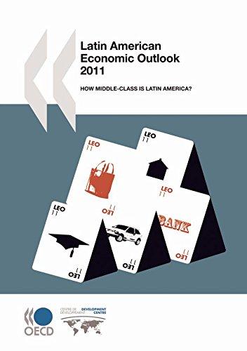 Latin American Economic Outlook 2011: How Middle-Class Is Latin America?: Edition 2011