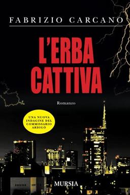 L’erba cattiva (Romanzi)