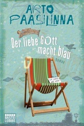 Der liebe Gott macht blau: Roman