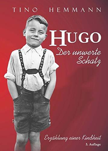 Hugo. Der unwerte Schatz: Erzählung einer Kindheit