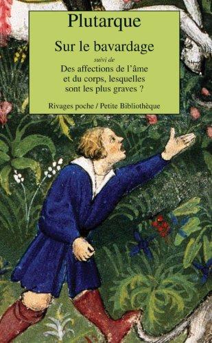 Sur le bavardage. Des affections de l'âme et du corps, lesquelles sont les plus graves ?