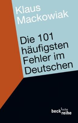 Die 101 häufigsten Fehler im Deutschen: und wie man sie vermeidet