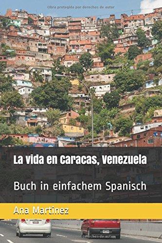 La vida en Caracas, Venezuela: Buch in einfachem Spanisch