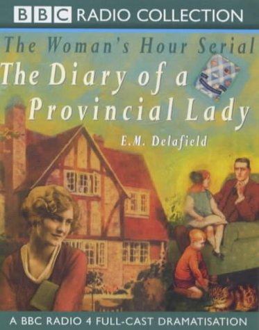 The Diary of a Provincial Lady: A BBC Radio 4 Full-cast Dramatisation. Starring Imelda Staunton & Richard Hope (BBC Radio Collection)