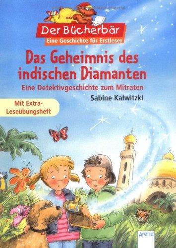 Das Geheimnis des indischen Diamanten: Eine Detektivgeschichte zum Mitraten. Der Bücherbär: Eine Geschichte für Erstleser