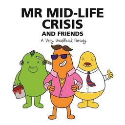 Mr Mid-Life Crisis and Friends