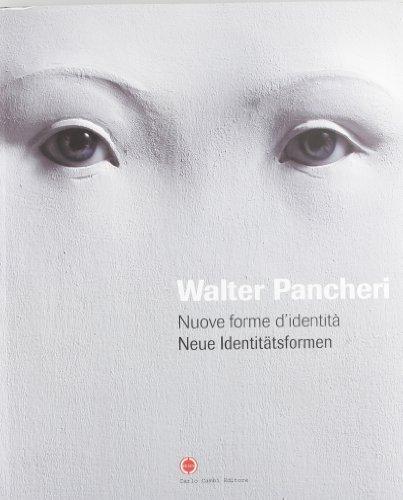 Walter Pancheri. Nuove forme d'identità. Ediz. italiana e tedesca