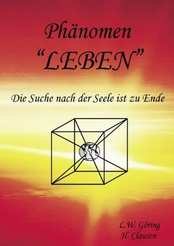 Phänomen Leben: Die Suche nach der Seele ist zu Ende