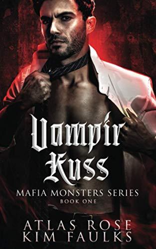 Vampir Kuss (Mafia Monsters Vampire Series, Band 1)