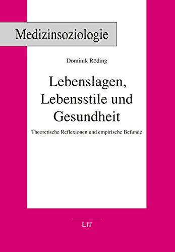 Lebenslagen, Lebensstile und Gesundheit: Theoretische Reflexionen und empirische Befunde