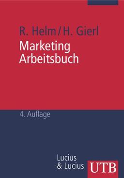 Marketing Arbeitsbuch. Aufgabenstellungen und Lösungsvorschläge