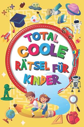 Total coole Rätsel für Kinder: Unterhaltsame Geschenkidee für Kinder ab 8: Kreuzworträtsel, geheime Botschaften, Sudoku, Wortsuche, Schüttelwörter (Kinderrätsel ab 8 Jahre)