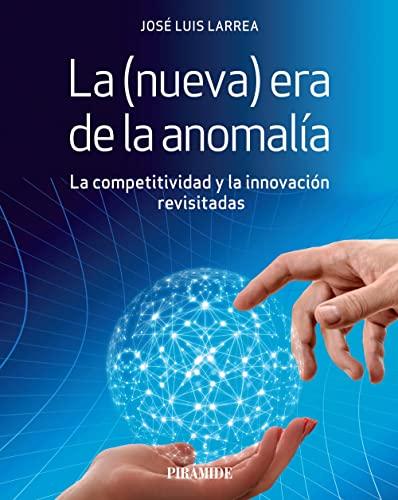 La (nueva) era de la anomalía: La competitividad y la innovación revisitadas