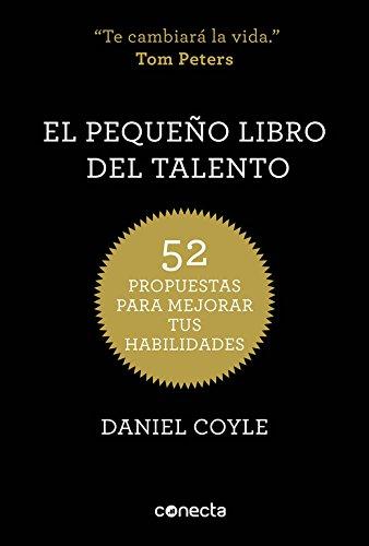 El pequeño libro del talento: 52 propuestas para mejorar tus habilidades (Conecta)