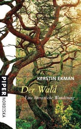 Der Wald: Eine literarische Wanderung