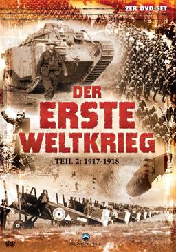 Der Erste Weltkrieg, Teil 2: 1917-1918 [2 DVDs]