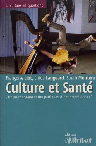 Culture et santé : vers un changement des pratiques et des organisations ?