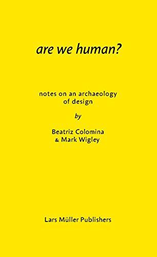 Are We Human?: Notes on an Archaeology of Design