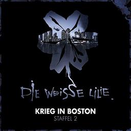 Die Weisse Lilie - Staffel 2: Krieg in Boston (3-CD Box)