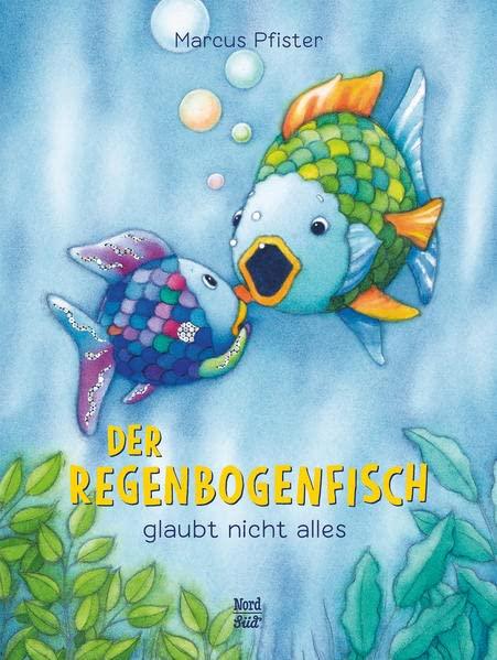 Der Regenbogenfisch glaubt nicht alles