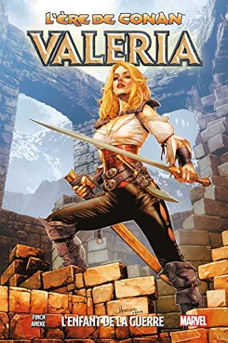 L'ère de Conan. Vol. 2. Valéria : l'enfant de la guerre