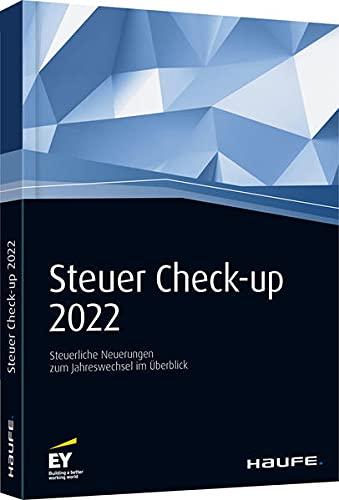 Steuer Check-up 2022: Steuerliche Neuerungen zum Jahreswechsel im Überblick