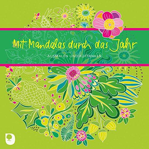 Mit Mandalas durchs Jahr: Ausmalen und Auftanken