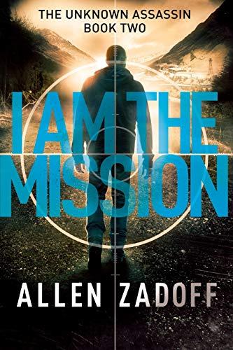 I Am the Mission (The Unknown Assassin, Band 2)