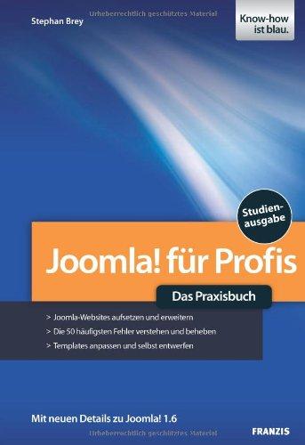 Joomla! für Profis: Das Praxisbuch - Joomla!-Websites aufsetzen und erweitern, Die 50 häufigsten Fehler verstehen und beheben, Templates anpassen und selbst entwerfen