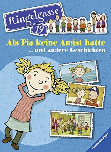 Ringelgasse 19: Als Pia keine Angst hatte ...und andere Geschichten