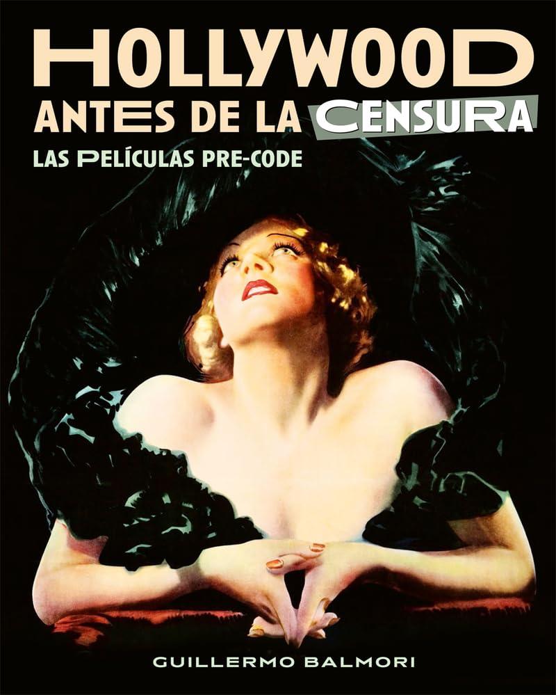 HOLLYWOOD ANTES DE LA CENSURA LAS PELICULAS PRE CODE