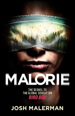 Malorie: A Bird Box Novel