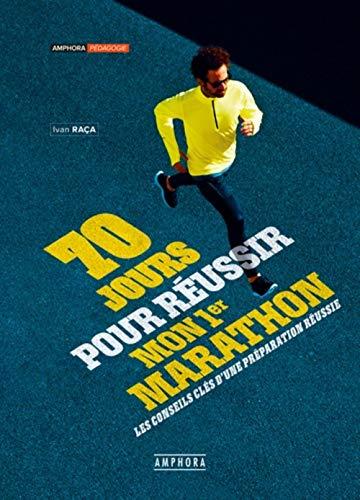 70 jours pour réussir mon (premier) marathon