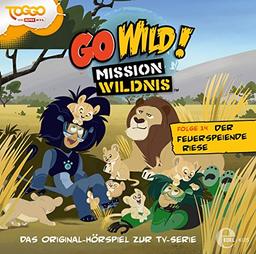 Go Wild! - Mission Wildnis - "Der feuerspeiende Riese", Das Original-Hörspiel zur TV-Serie, Folge 14