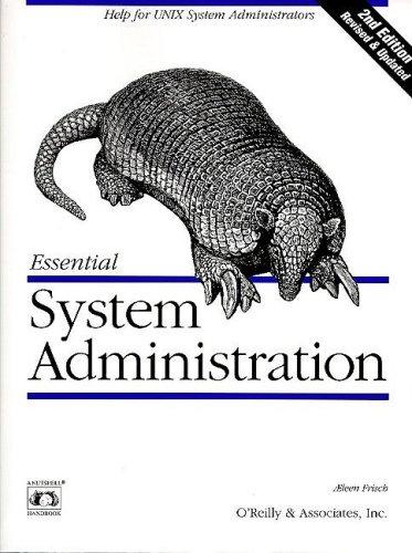 Essential System Administration. Help for UNIX System Administrators (Nutshell Handbook)