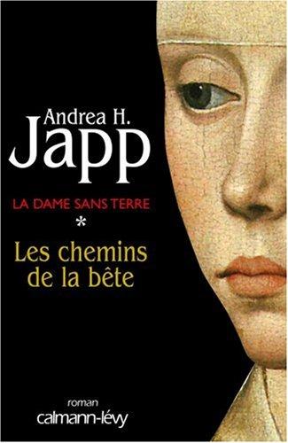 La dame sans terre. Vol. 1. Les chemins de la bête