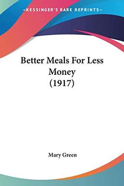 Better Meals For Less Money (1917)